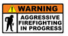 WARNING AGGRESSIVE FIREFIGHTING IN PROGRESS HELMET DECAL