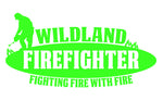 WILDLAND FIREFIGHTER "FIGHTING FIRE WITH FIRE" WINDOW DECAL