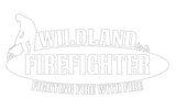 WILDLAND FIREFIGHTER "FIGHTING FIRE WITH FIRE" WINDOW DECAL